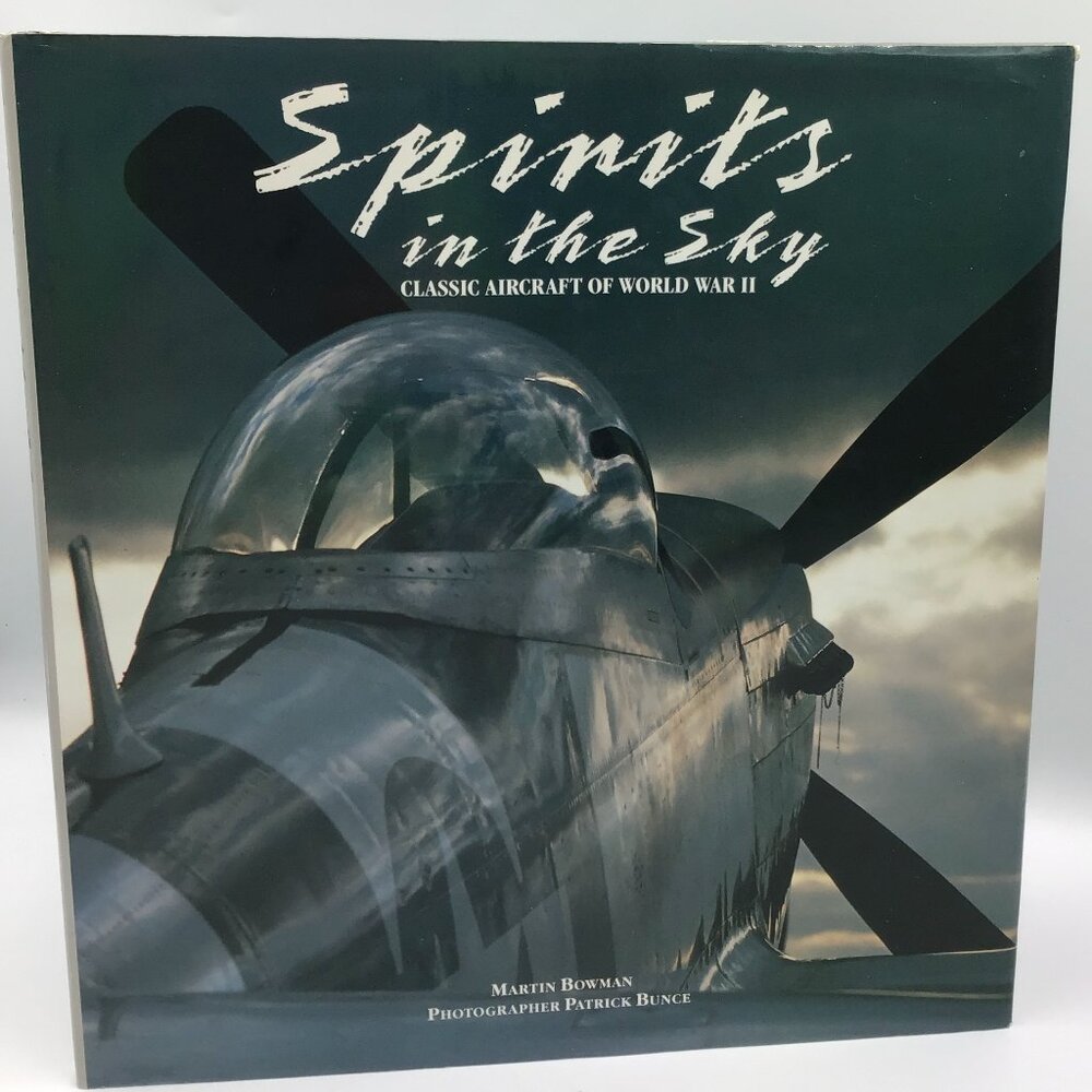 Spirits in the Sky: Classic Aircraft of World War II – Vintage Hardcover Book